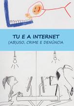 Tu e a Internet -(ab)uso, crime e denúncia