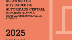 Relatório de Atividades da Autoridade Central para efeitos da Convenção relativa à Proteção Internac