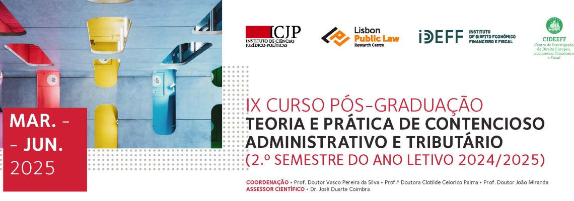 IX Curso de Pós-Graduação em Teoria e Prática de Contencioso Administrativo e Tributário