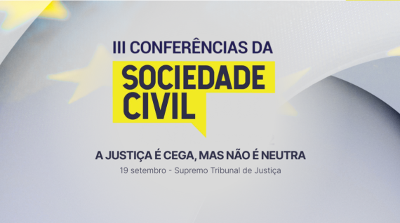 III Conferências da Sociedade Civil | A Justiça é cega mas não é neutra